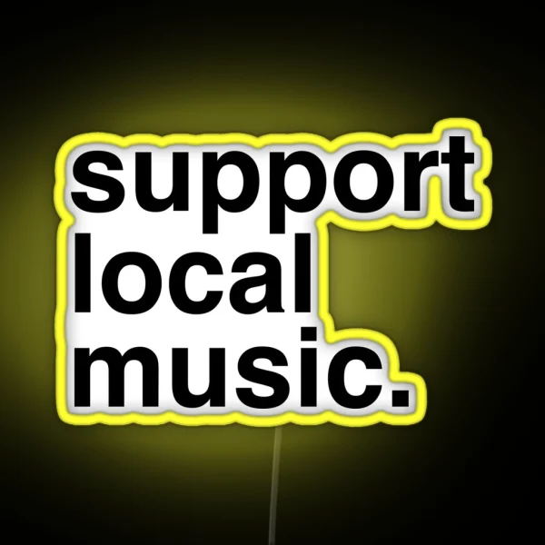 Support Local Music RGB Neon Sign