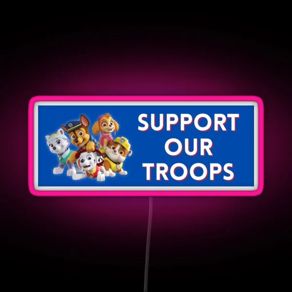 Support Our Troops Paw Patrol Parody Bumper Led RGB Neon Sign