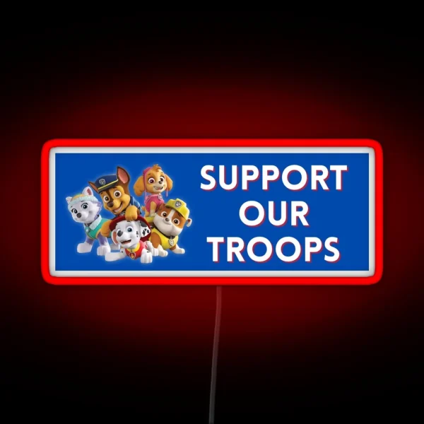 Support Our Troops Paw Patrol Parody Bumper Led RGB Neon Sign