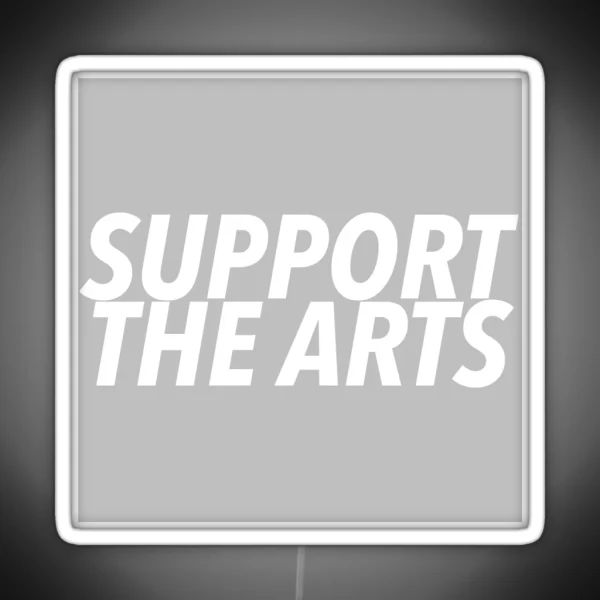 Support The Arts RGB Neon Sign