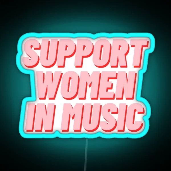 Support Women In Music RGB Neon Sign