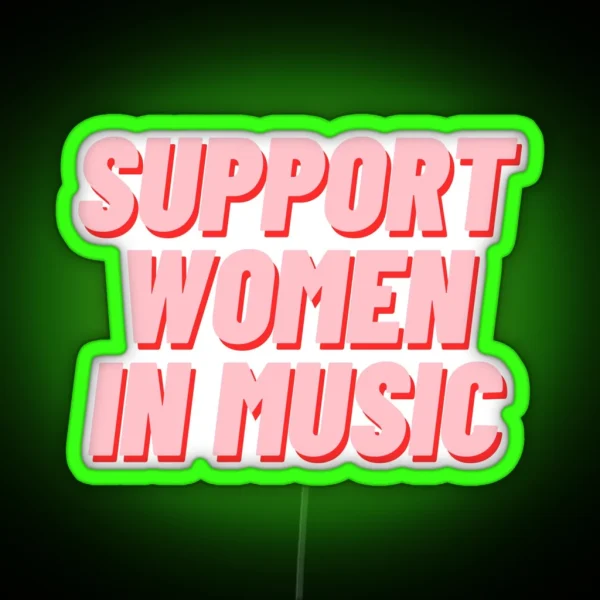 Support Women In Music RGB Neon Sign