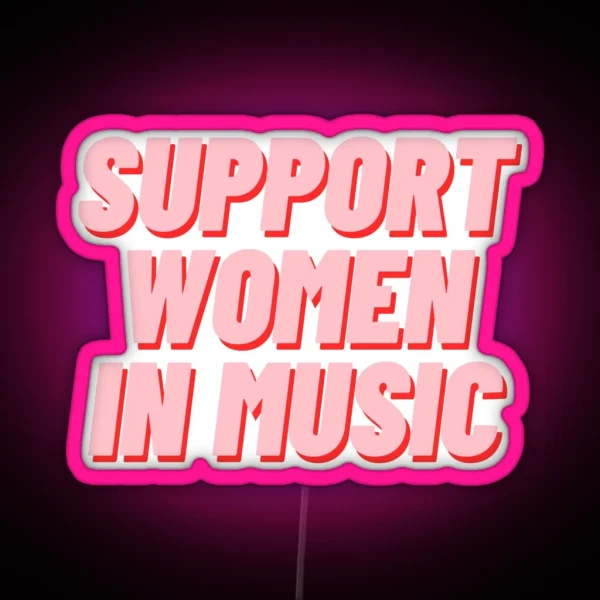 Support Women In Music RGB Neon Sign