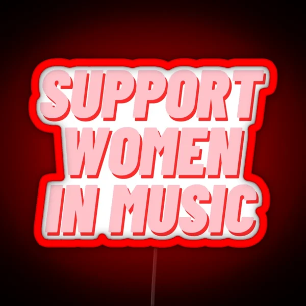 Support Women In Music RGB Neon Sign