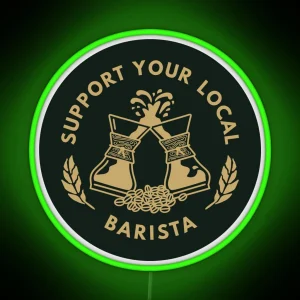 Support Your Local Barista Coffee Led RGB Neon Sign