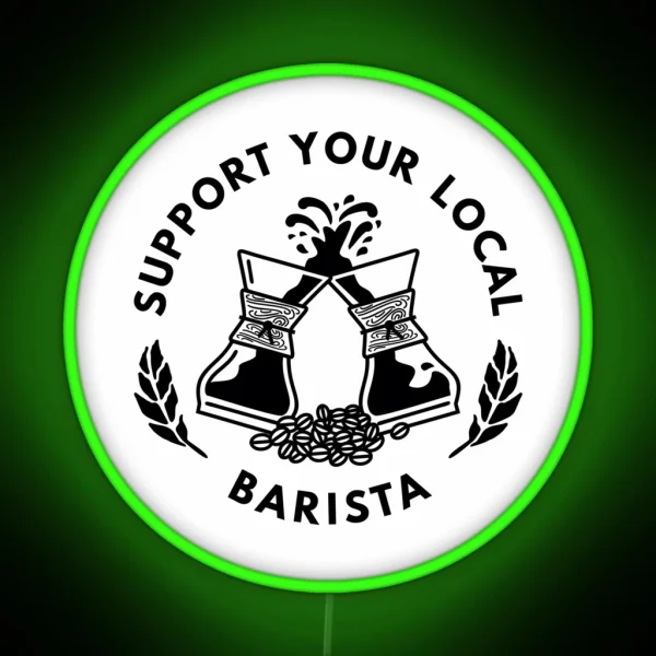 Support Your Local Barista Coffee Led RGB Neon Sign