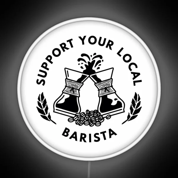Support Your Local Barista Coffee Led RGB Neon Sign