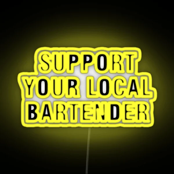 Support Your Local Bartender RGB Neon Sign
