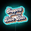 Retro Dive Bar Decor, Support Local Holes in the Wall Neon