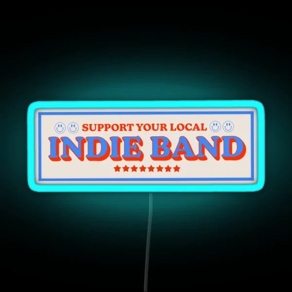 Support Your Local Indie Band RGB Neon Sign