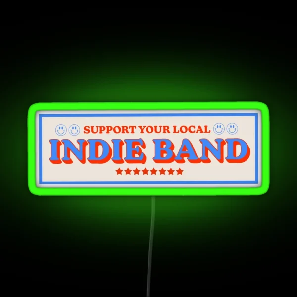 Support Your Local Indie Band RGB Neon Sign