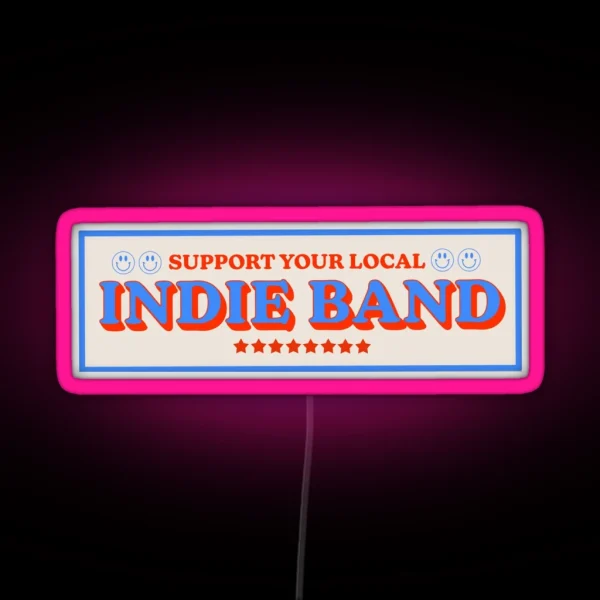 Support Your Local Indie Band RGB Neon Sign