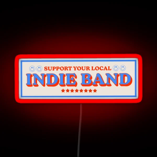 Support Your Local Indie Band RGB Neon Sign