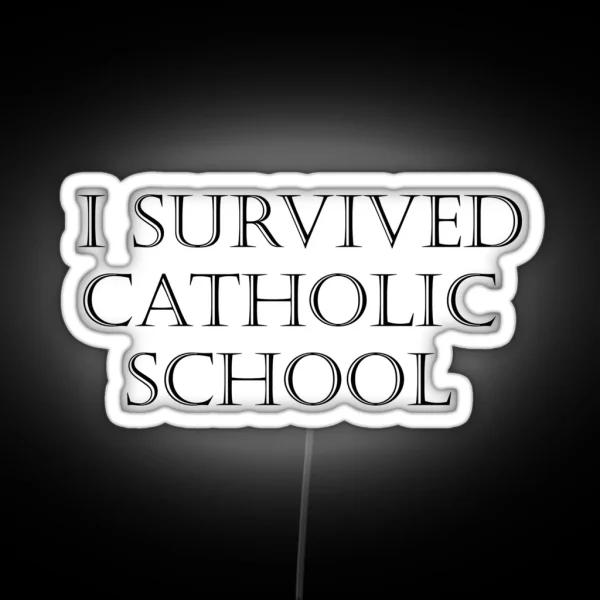 Survived Catholic School RGB Neon Sign