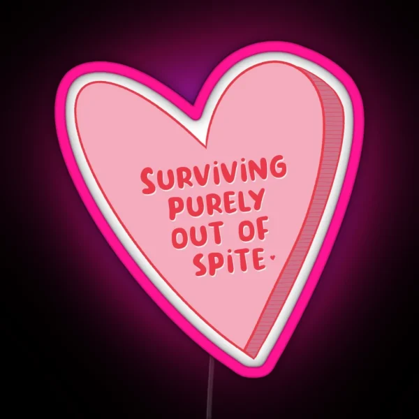 Surviving Purely Out Of Spite Dark Humor Candy Heart RGB Neon Sign