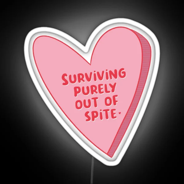 Surviving Purely Out Of Spite Dark Humor Candy Heart RGB Neon Sign