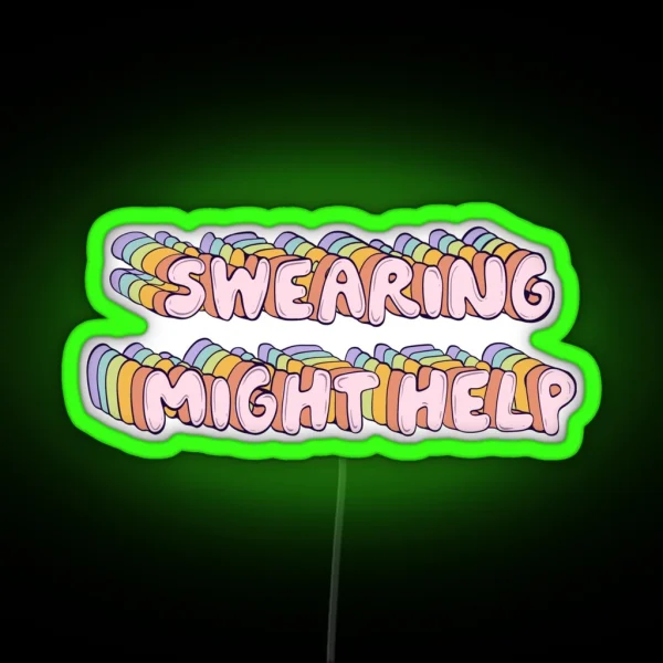 Swearing Might Help RGB Neon Sign