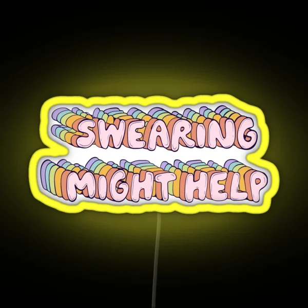 Swearing Might Help RGB Neon Sign