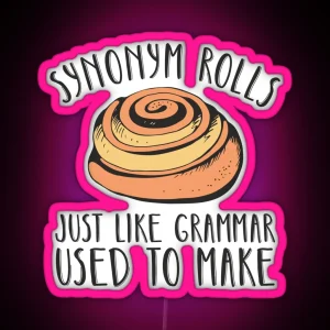 Synonym Rolls Funny Grammar Lover Pun RGB Neon Sign