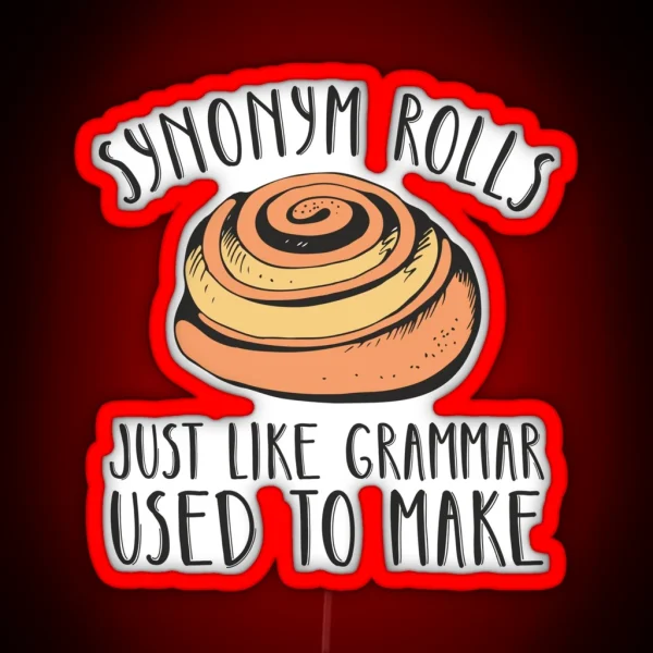 Synonym Rolls Funny Grammar Lover Pun RGB Neon Sign