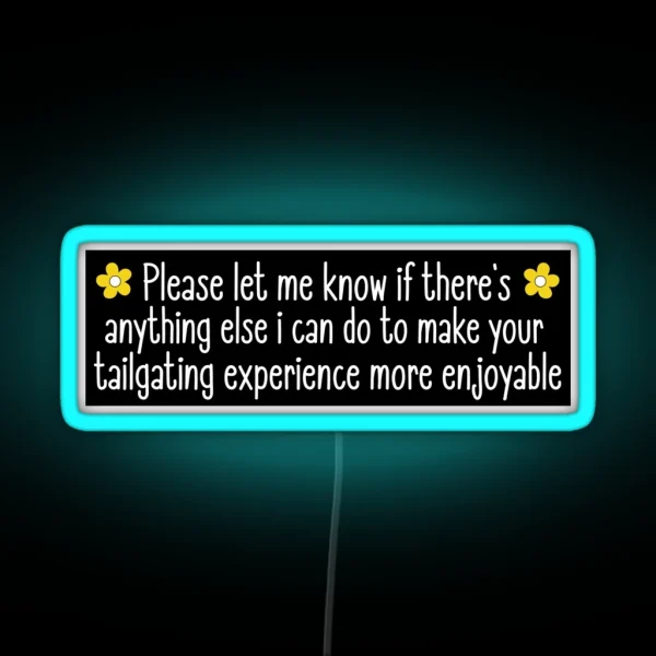 Tailgating Car Meme Funny Tailgating Bumper RGB Neon Sign
