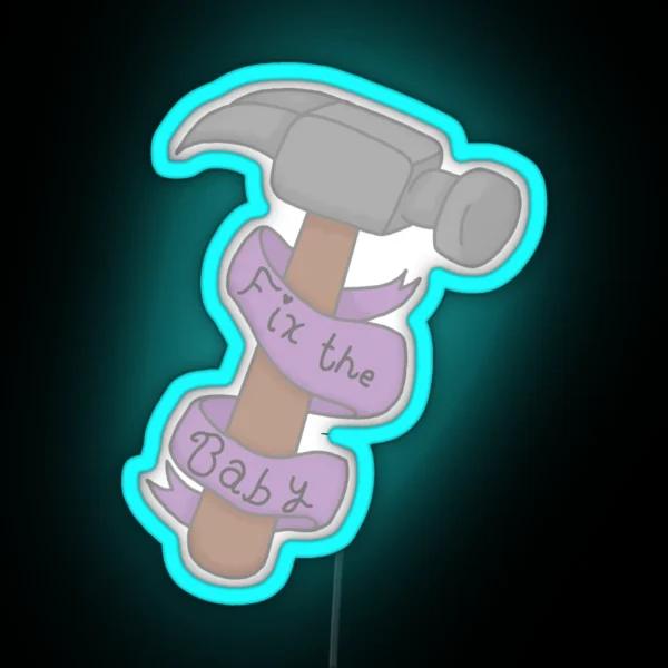 Take A Hammer And Fix Da Baby RGB Neon Sign
