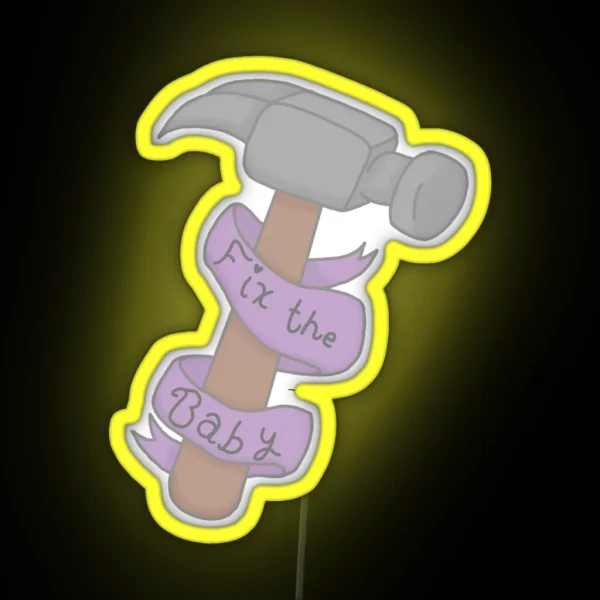 Take A Hammer And Fix Da Baby RGB Neon Sign