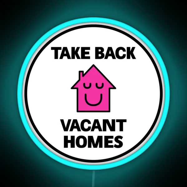 Take Back Vacant Homes Homeless RGB Neon Sign