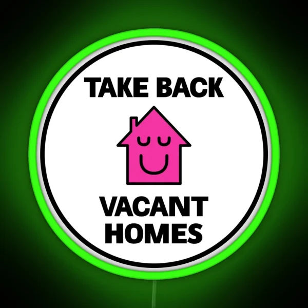 Take Back Vacant Homes Homeless RGB Neon Sign