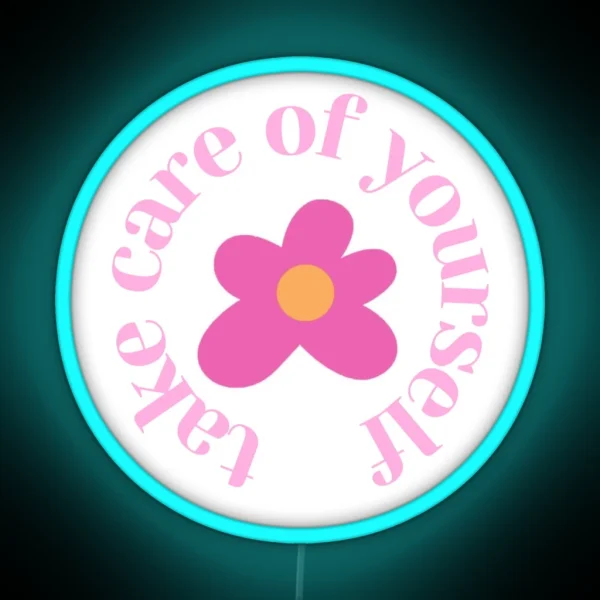 Take Care Of Yourself RGB Neon Sign