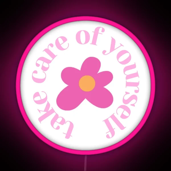 Take Care Of Yourself RGB Neon Sign