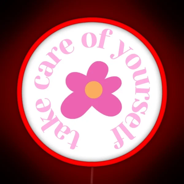 Take Care Of Yourself RGB Neon Sign
