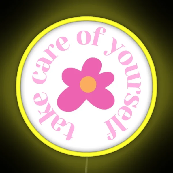 Take Care Of Yourself RGB Neon Sign
