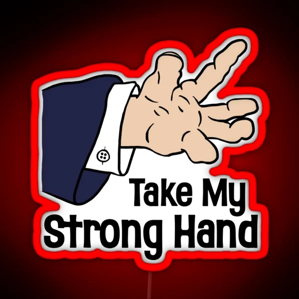 Take My Strong Hand RGB Neon Sign