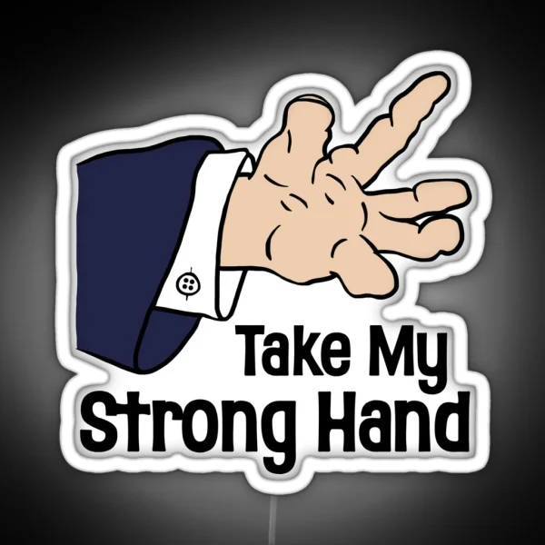 Take My Strong Hand RGB Neon Sign