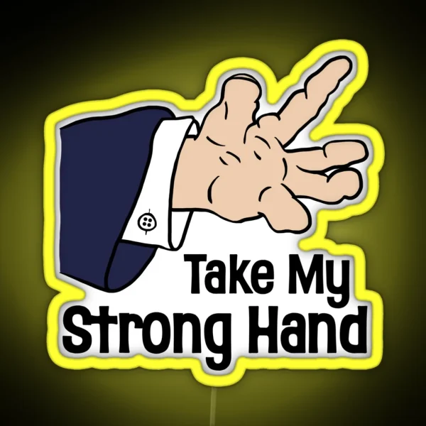 Take My Strong Hand RGB Neon Sign