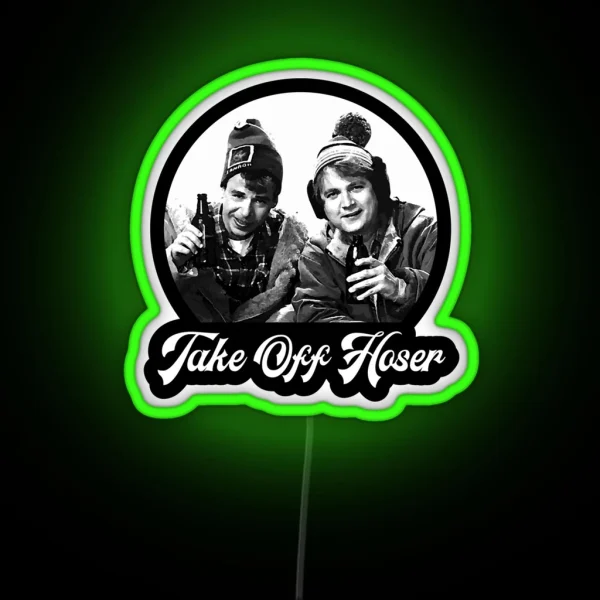 Take Off Hoser Strange Brew RGB Neon Sign