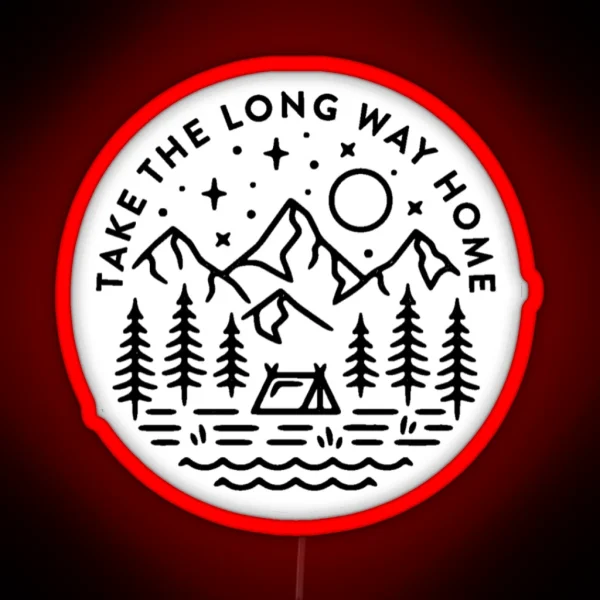 TAKE THE LONG WAY HOME Led RGB Neon Sign