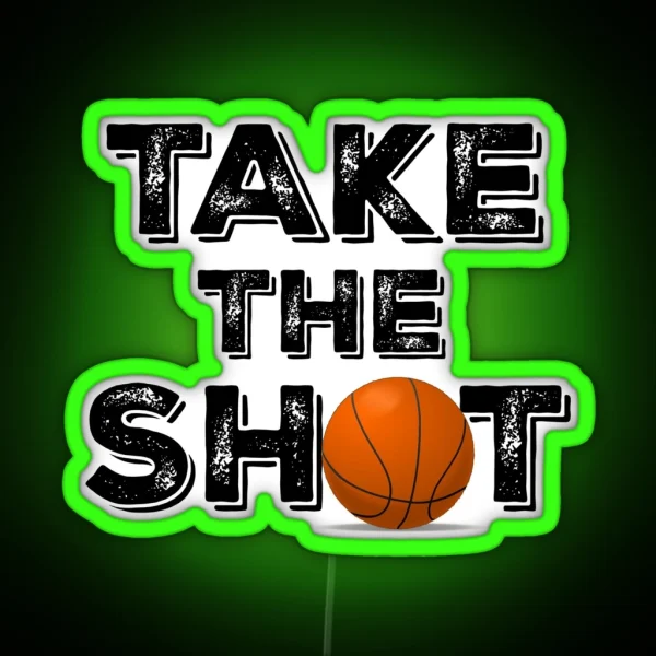 Take The Shot Basketball Quote RGB Neon Sign