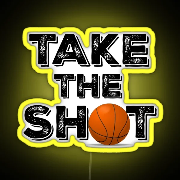 Take The Shot Basketball Quote RGB Neon Sign