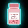 Vibrant take your meds reminder neon sign for best friends.