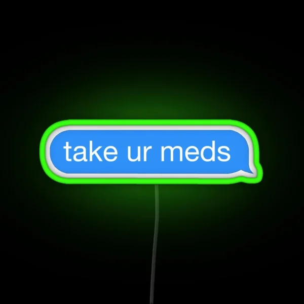 Take Your Meds Mental Health RGB Neon Sign