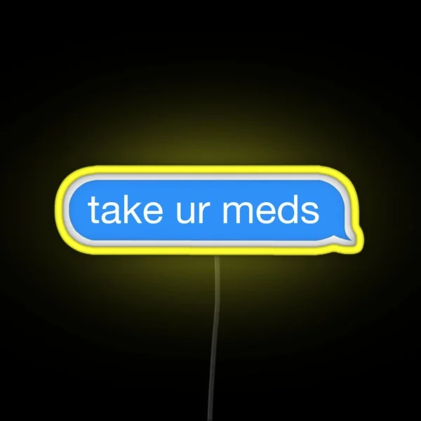 Take Your Meds Mental Health RGB Neon Sign