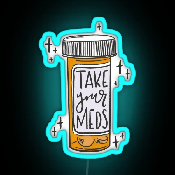 Take Your Meds RGB Neon Sign