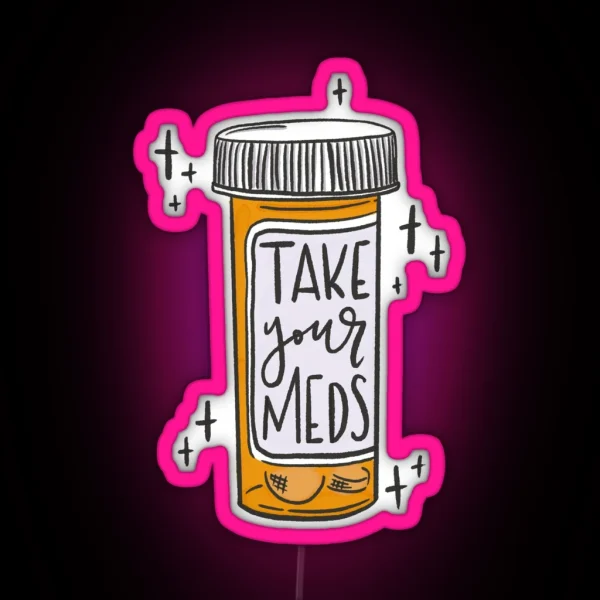 Take Your Meds RGB Neon Sign