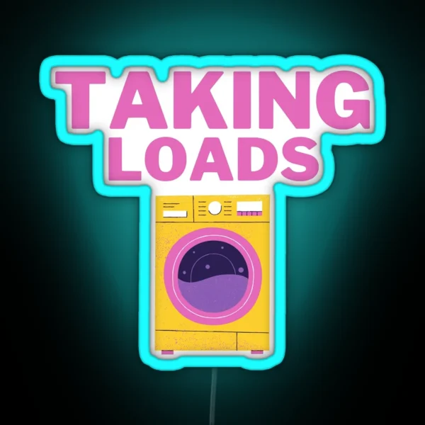 Taking Loads Gay LGBTQ Double Entendre RGB Neon Sign