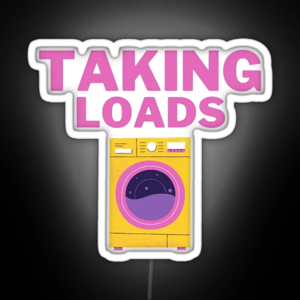 Taking Loads Gay LGBTQ Double Entendre RGB Neon Sign