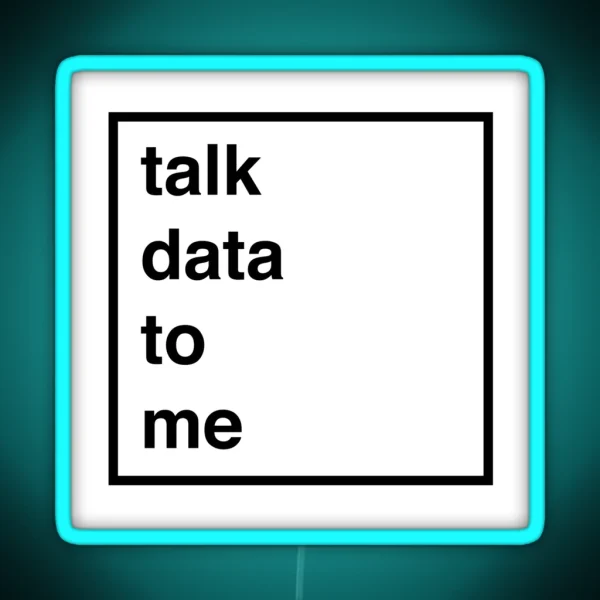Talk Data To Me RGB Neon Sign