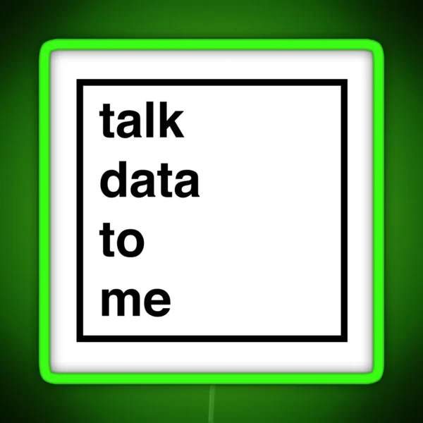 Talk Data To Me RGB Neon Sign