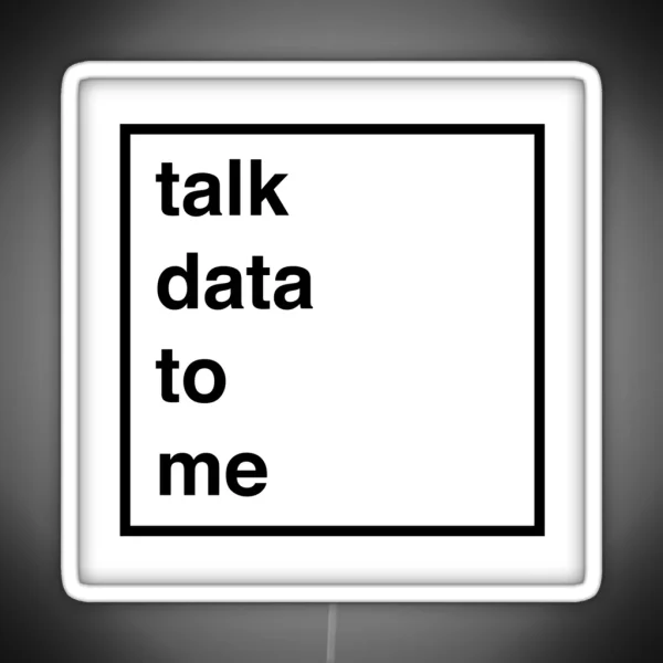 Talk Data To Me RGB Neon Sign